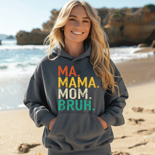 MA MAMA MOM BRUH Hoodie